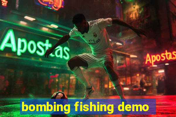 bombing fishing demo